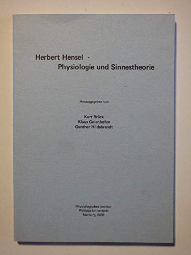 Beispielbild fr Herbert Hensel. Physiologie und Sinnestheorie zum Verkauf von medimops