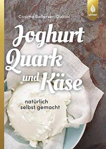 Beispielbild fr Joghurt, Quark und Kse: Natrlich selbst gemacht zum Verkauf von medimops