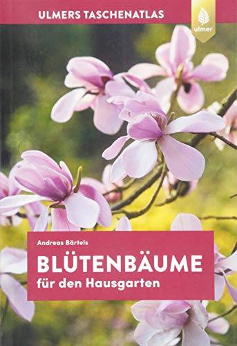 Beispielbild fr Taschenatlas Bltenbume fr den Hausgarten: 108 Arten und Sorten zum Verkauf von medimops