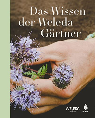 Stock image for Das Wissen der Weleda Gärtner for sale by WorldofBooks