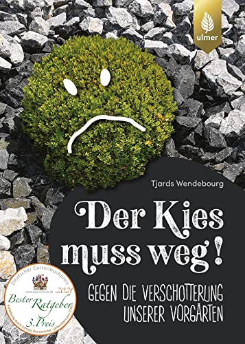 Stock image for Der Kies muss weg - Gegen die Verschotterung unserer Vorgrten for sale by Versandantiquariat Jena