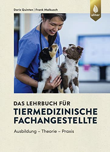 Stock image for Das Lehrbuch fr Tiermedizinische Fachangestellte: Ausbildung - Theorie - Praxis for sale by Revaluation Books