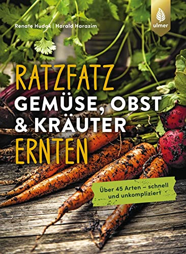 Beispielbild fr Ratzfatz Gemse, Obst & Kruter ernten: ber 45 Arten - schnell und unkompliziert zum Verkauf von medimops