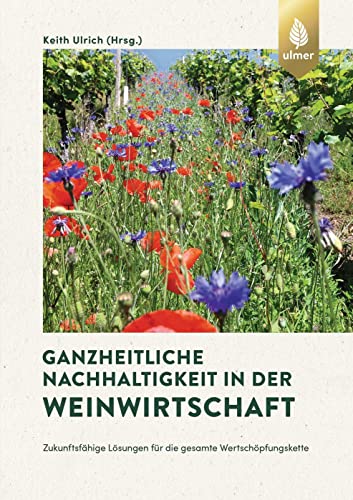 Stock image for Ganzheitliche Nachhaltigkeit in der Weinwirtschaft for sale by GreatBookPrices