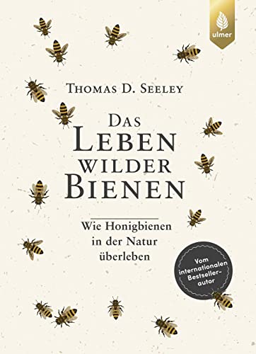 Beispielbild fr Das Leben wilder Bienen: Wie Honigbienen in der Natur berleben. Vom internationalen Bestsellerautor zum Verkauf von medimops