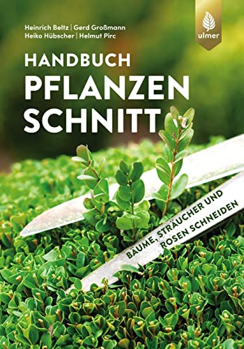 Stock image for Handbuch Pflanzenschnitt: Bume, Strucher und Rosen schneiden for sale by Revaluation Books