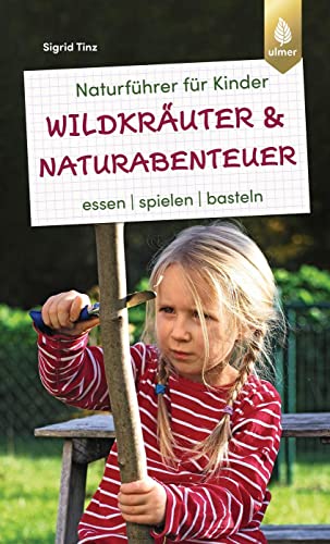 Imagen de archivo de Naturfhrer fr Kinder: Wildkruter und Naturabenteuer a la venta por Blackwell's
