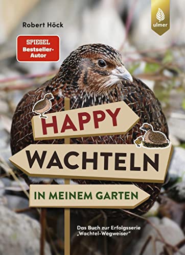 9783818616618: Happy Wachteln in meinem Garten: Spiegel-Bestseller-Autor. Das Buch zur Erfolgsserie "Wachtel-Wegweiser"