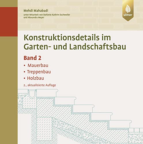 9783818617738: Konstruktionsdetails im Garten- und Landschaftsbau - Band 2: Mauerbau, Treppenbau, Holzbau