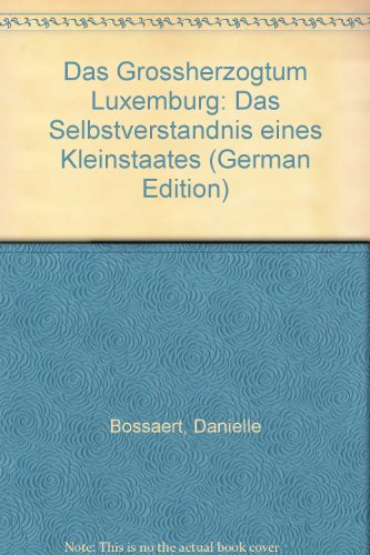 9783819600739: Das Grossherzogtum Luxemburg: Das Selbstverständnis eines Kleinstaates (German Edition)