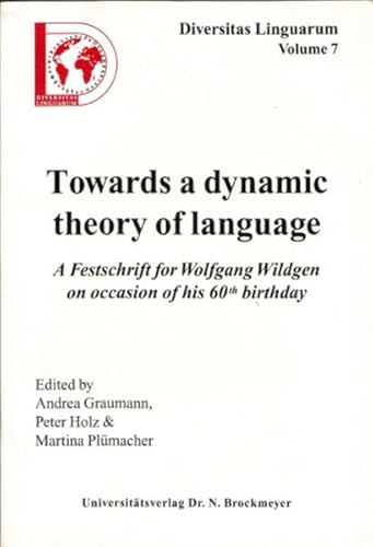 Stock image for Towards a dynamic theory of language: A Festschrift for Wolfgang Wildgen on occasion of his 60th. birthday (Diversitas Linguarum) for sale by Antiquariat BuchX