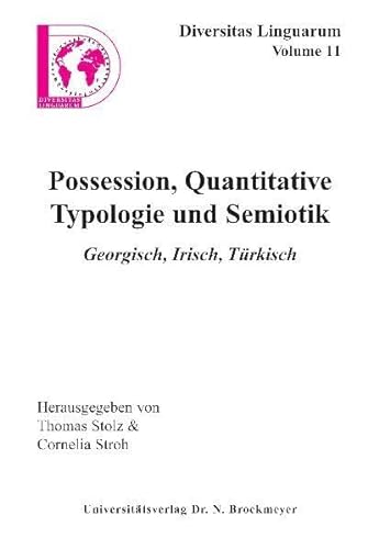 Possession, Quantitative Typologie und Semiotik. Georgisch, Irisch, Türkisch.