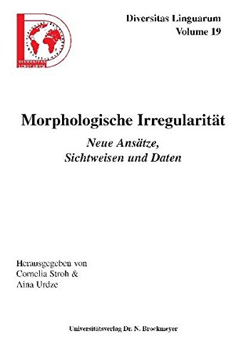 Stock image for Morphologische Irregularitt - Neue Anstze, Sichtweisen und Daten for sale by Der Ziegelbrenner - Medienversand