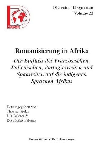 Romanisierung in Afrika. Der Einfluss des Französischen, Italienischen, Portugiesischen und Spani...