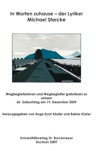 Beispielbild fr In Worten zuhause - der Lyriker Michael Starcke: Wegbegleiter und Wegbegleiterinnen gratulieren zu s zum Verkauf von medimops