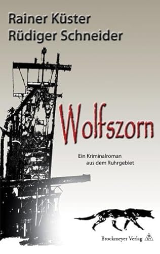 Beispielbild fr Wolfszorn: Kriminalroman aus dem Ruhrgebiet zum Verkauf von medimops