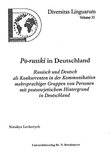 9783819608773: Po-russki in Deutschland: Russisch und Deutsch als Konkurrenten in der Kommunikation mehrsprachiger Gruppen von Personen mit postsowjetischem Hintergrund in Deutschland