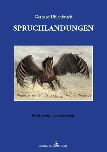 Beispielbild fr SPRUCHLANDUNGEN: Frech gewagt und kurz gesagt zum Verkauf von medimops