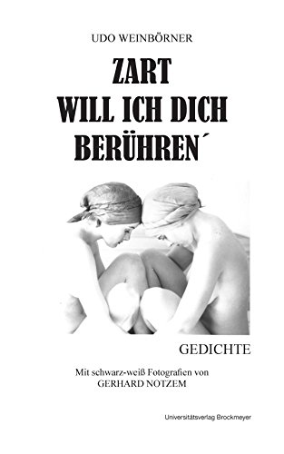 Beispielbild fr ZART WILL ICH DICH BERHREN.: GEDICHTE Mit schwarz-wei Fotografien von GERHARD NOTZEM zum Verkauf von medimops