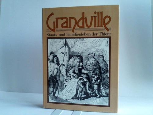 9783820100174: Grandville, Staats + Familienleben der Thiere [Gebundene Ausgabe] by unbekannt