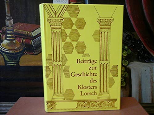 Beispielbild fr BEITRGE ZUR GESCHICHTE DES KLOSTERS LORSCH zum Verkauf von Versandantiquariat Felix Mcke