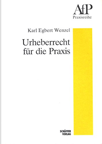 Urheberrecht fu?r die Praxis (AfP-Praxisreihe) (German Edition)