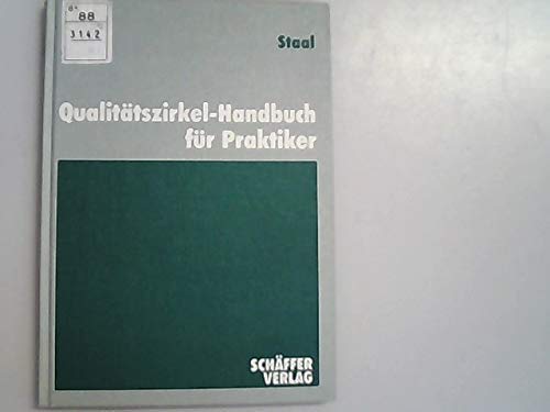 Qualitätszirkel - Handbuch für den Praktiker. - Staal, Rolf