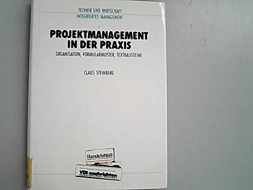 9783820205893: Projektmanagement in der Praxis. Organisation, Formularmuster, Textbausteine