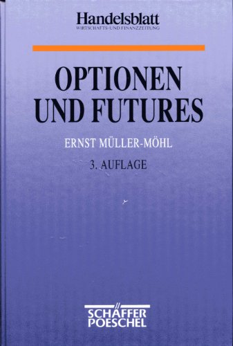 9783820209976: Optionen und Futures. Grundlagen und Strategien fr das Termingeschft in der Schweiz, Deutschland und sterreich