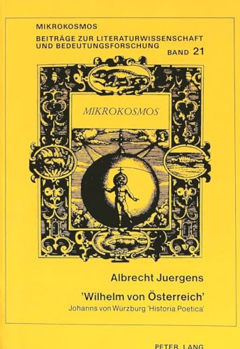 "Wilhelm von Österreich". Johanns von Würzburg "Historia poetica" von 1314 und Aufgabenstellungen...