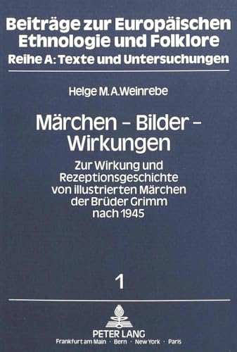 9783820400670: Maerchen - Bilder - Wirkungen: Zur Wirkung Und Rezeptionsgeschichte Von Illustrierten Maerchen Der Brueder Grimm Nach 1945 (Beitraege Zur Europaeischen Ethnologie Und Folklore)