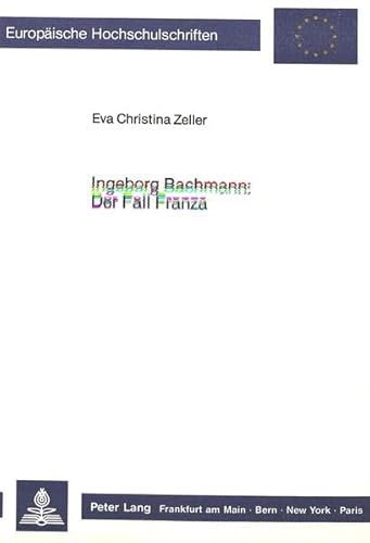 Beispielbild fr Ingeborg Bachmann, Der Fall Franza (Europische Hochschulschriften. Reihe I, Deutsche Sprache und Literatur) zum Verkauf von Ammareal