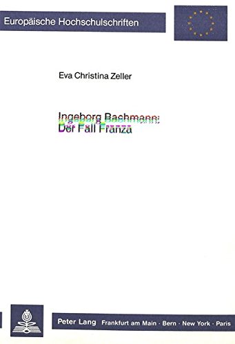 9783820401493: Ingeborg Bachmann: Der Fall Franza: 1030 (Europaeische Hochschulschriften / European University Studie)