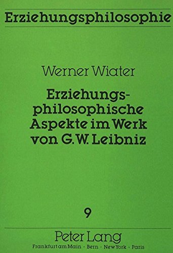Beispielbild fr Erziehungsphilosophische Aspekte im Werk von G.W. Leibniz zum Verkauf von Buchpark