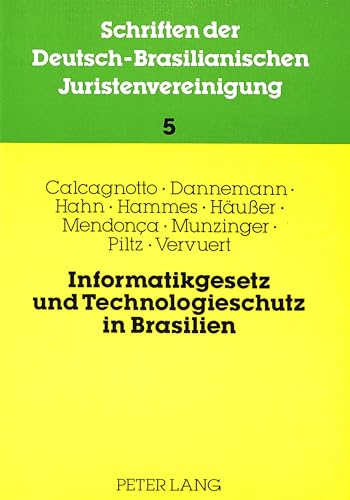 Beispielbild fr Informatikgesetz und Technologieschutz in Brasilien: Beitrge zur 4. Jahrestagung 1985 der DBJV: Beitraege Zur 4. Jahrestagung 1985 Der Dbjv . Juristenvereinigung, Band 5) zum Verkauf von medimops