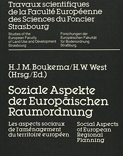Soziale Aspekte der EuropÃ¤ischen Raumordnung: Les aspects sociaux de l'amÃ©nagement du territoire europÃ©en- Social Aspects of European Regional ... fÃ¼r Bodenordnung, StraÃŸburg) (German Edition) (9783820409031) by Boukema, H.J.M.; West, H.W.