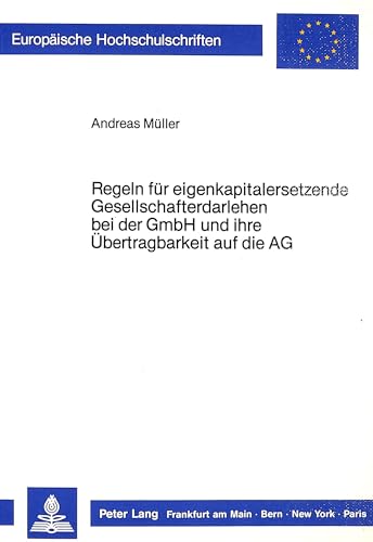 9783820409239: Regeln Fuer Eigenkapitalersetzende Gesellschafterdarlehen Bei Der Gmbh Und Ihre Uebertragbarkeit Auf Die AG