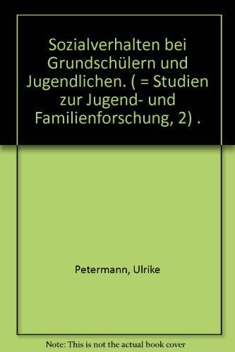 Beispielbild fr Sozialverhalten bei Grundschlern und Jugendlichen (Studien zur Jugend- und Familienforschung) zum Verkauf von medimops