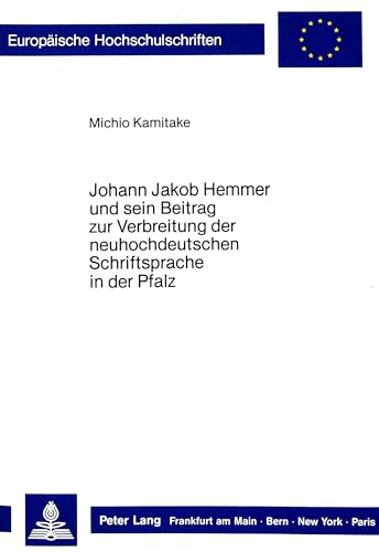 Beispielbild fr Johann Jakob Hemmer und sein Beitrag zur Verbreitung der neuhochdeutschen Schriftsprache in der Pfalz . zum Verkauf von Ganymed - Wissenschaftliches Antiquariat