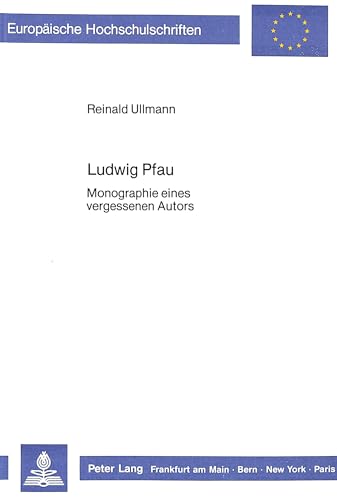 Beispielbild fr Ludwig Pfau. Mongraphie eines vergessenen Autors. Europische Hochschulschriften: Reihe 1, Deutsche Sprache und Literatur; Bd. 1012. zum Verkauf von Antiquariat Kunsthaus-Adlerstrasse