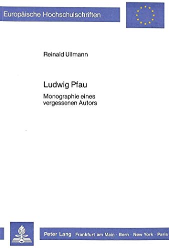 9783820411010: Ludwig Pfau: Monographie Eines Vergessenen Autors: 1012 (Europaeische Hochschulschriften / European University Studie)