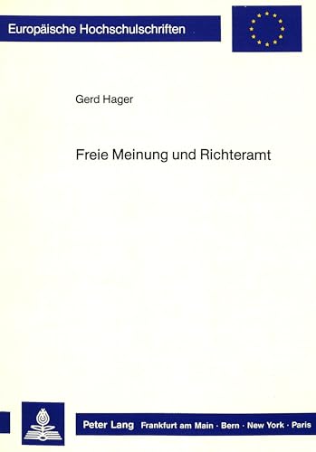 Stock image for Freie Meinung und Richteramt. ( = Europische Hochschulschriften, Reihe Rechtswissenschaft, Bd. 667) . for sale by ralfs-buecherkiste