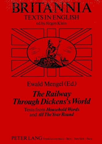 9783820411706: The Railway Through Dickens's World: Texts From "Household Words and "All The Year Round (Britannia)