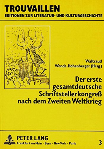 Stock image for Der Erste Gesamtdeutsche Schriftstellerkongress Nach Dem Zweiten Weltkrieg: Im Ostsektor Berlins Vom 4. Bis 8. Oktober 1947 (Volume 3) for sale by Anybook.com