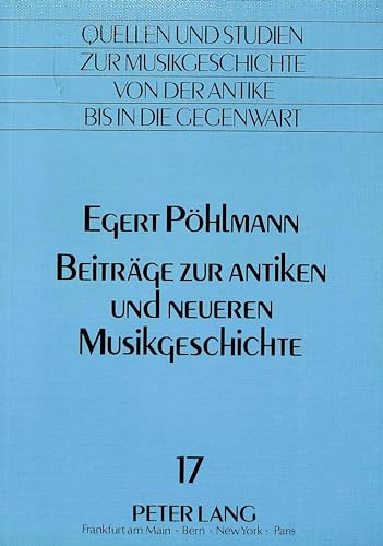 Beiträge zur antiken und neueren Musikgeschichte. - Pöhlmann, Egert