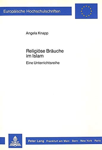 Beispielbild fr Religise Bruche im Islam. Eine Unterrichtsreihe. Europische Hochschulschriften, zum Verkauf von Grammat Antiquariat