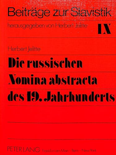 9783820416688: Die Russischen Nomina Abstracta Des 19. Jahrhunderts: Teil 2: Der Lexikalische Bestand Der Zweiten Haelfte Des 19. Jahrhunderts (Beitraege Zur Slavistik)