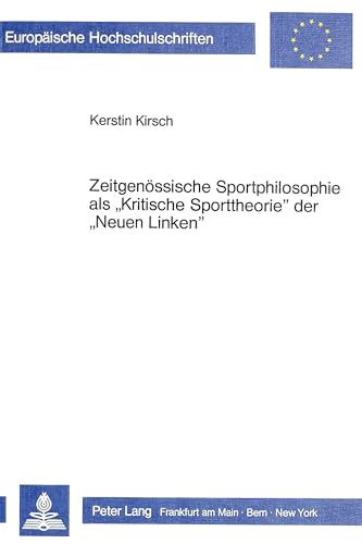 Zeitgenössische Sportphilosophie als "Kritische Sporttheorie" der "Neuen Linken" : Ansätze zu eei...