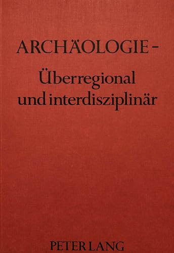 9783820453669: Archaeologie - Ueberregional Und Interdisziplinaer: Geburtstagsglueckwuensche Zum 50.- Prof. Dr. Helmut Ziegert Von Seinen Schuelern