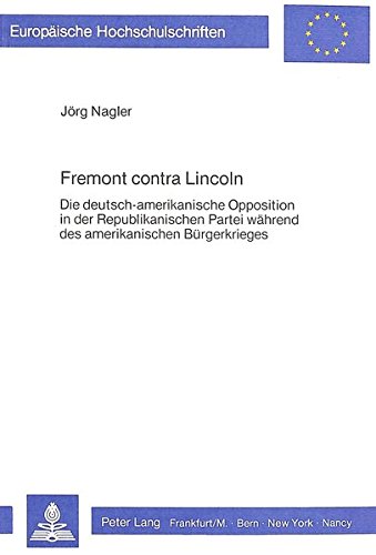 Fremont contra Lincoln. - Nagler, Jörg